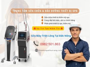 Địa chỉ sửa chữa máy triệt lông tại Đắk Nông tin cậy uy tín giá tốt