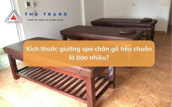 Kích thước giường spa chân gỗ