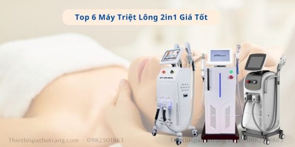Top 6 Máy Triệt Lông 2in1 Giá Tốt