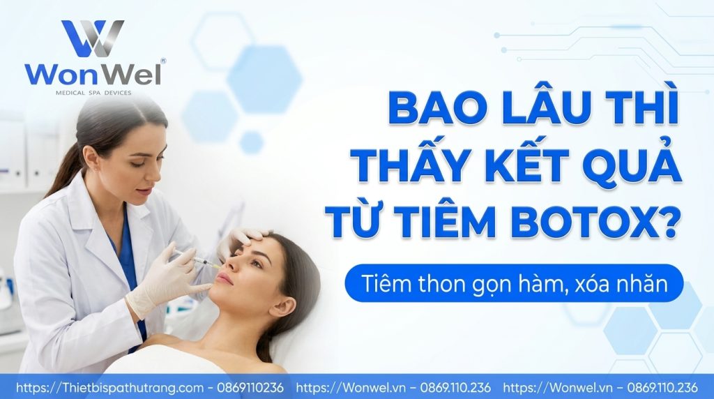 Tiêm Botox bao lâu thì đẹp? Quy trình chuyển biến sau khi tiêm
